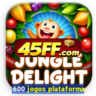 600 jogos plataforma